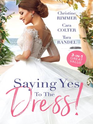 cover image of Saying Yes to the Dress! / The Maverick Fakes a Bride! / The Wedding Planner's Big Day / The Bridal Bouquet